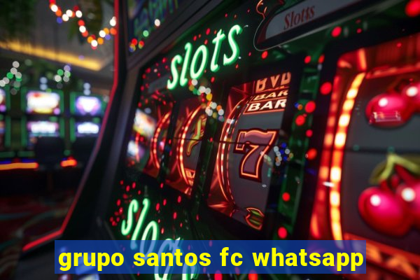 grupo santos fc whatsapp